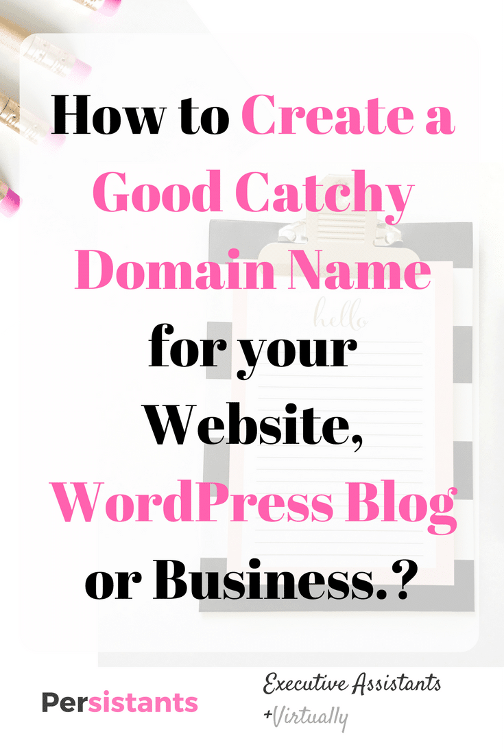 How to Create a Good Catchy Domain Name for your Website, WordPress Blog or Business.